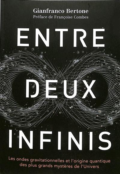 Entre deux infinis : les ondes gravitationnelles et l'origine quantique des plus grands mystères de l'Univers