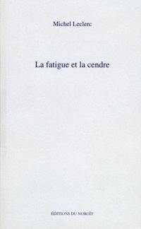 La fatigue et la cendre