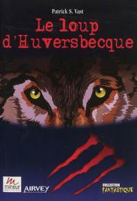 Le loup d'Huversbecque