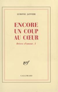 Brèves d'amour. Vol. 3. Encore un coup au coeur