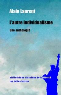 L'autre individualisme : une anthologie