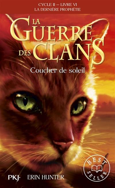 La guerre des clans : cycle 2, la dernière prophétie. Vol. 6. Coucher de soleil