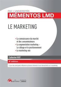 Le marketing : la connaissance du marché et des consommateurs, la segmentation marketing, le ciblage et le positionnement, le marketing mix : à jour des principales influences qu'exerce Internet et son interactivité sur le marketing