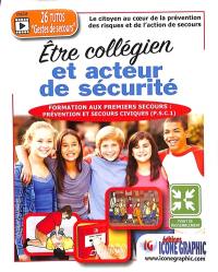 Etre collégien et acteur de sécurité : formation aux premiers secours : prévention et secours civiques (PSC1)