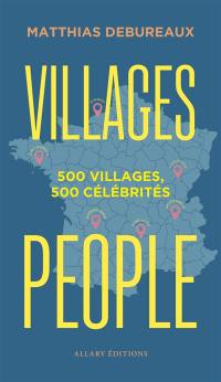 Villages people : 500 villages, 500 célébrités