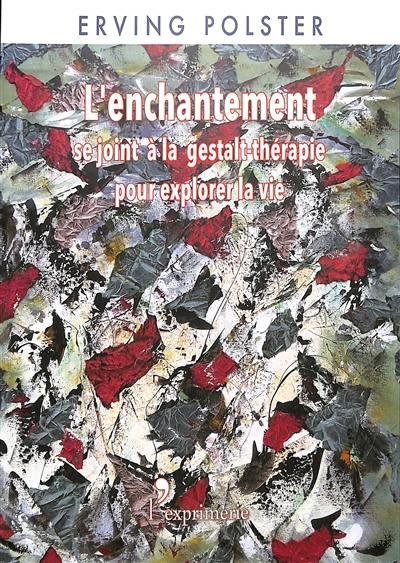 L'enchantement se joint à la gestalt-thérapie pour explorer la vie