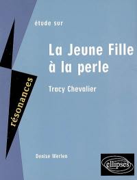 Etude sur Tracy Chevalier, La jeune fille à la perle