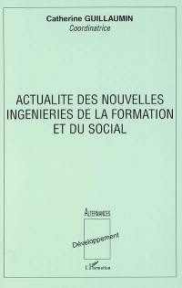 Actualité des nouvelles ingénieries de la formation et du social