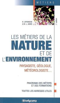 Les métiers de la nature et de l'environnement : paysagiste, géologue, météorologiste...