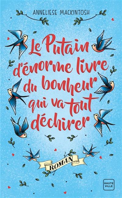 Le putain d'énorme livre du bonheur qui va tout déchirer