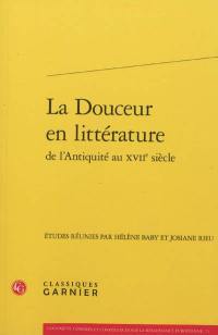 La douceur en littérature de l'Antiquité au XVIIe siècle