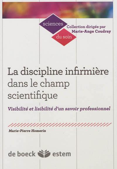 La discipline infirmière dans le champ scientifique : visibilité et lisibilité d'un savoir professionnel