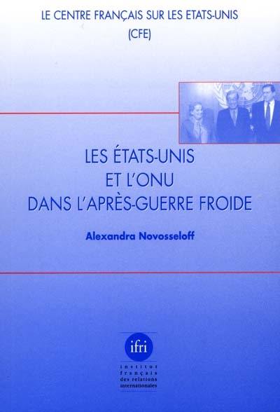 Les Etats-Unis et l'ONU dans l'après-guerre froide