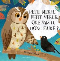 Petit merle, petit merle, que sais-tu donc faire ?