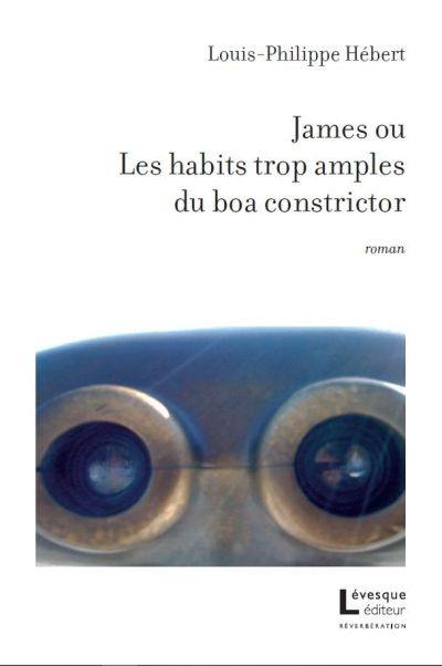 James, ou, Les habits trop amples du boa constrictor