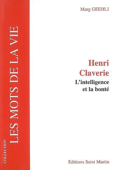 Henri Claverie : l'intelligence et la bonté