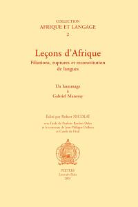 Leçons d'Afrique : filiations, ruptures et reconstitution de langues : un hommage à Gabriel Manessy