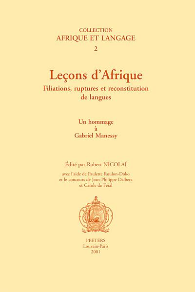 Leçons d'Afrique : filiations, ruptures et reconstitution de langues : un hommage à Gabriel Manessy