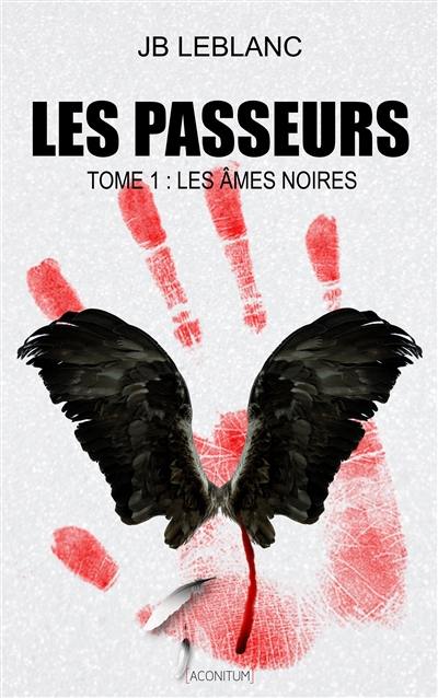 Les passeurs. Vol. 1. Les âmes noires