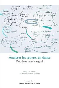 Analyser les oeuvres en danse : partitions pour le regard