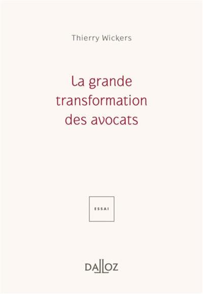 La grande transformation des avocats : essai