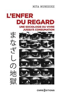 L'enfer du regard : une sociologie du vivre jusqu'à consumation. Les chants de la nouvelle nostalgie