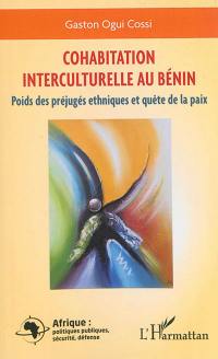 Cohabitation interculturelle au Bénin : poids des préjugés ethniques et quête de la paix