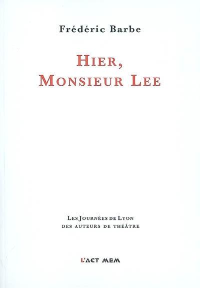 Hier, monsieur Lee : théâtre