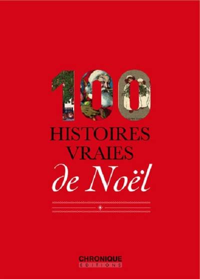 100 histoires vraies de Noël