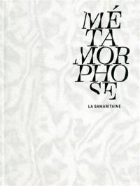 Métamorphose : la Samaritaine