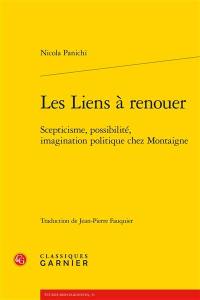 Les liens à renouer : scepticisme, possibilité, imagination politique chez Montaigne