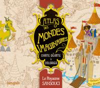 Atlas des mondes imaginaires. Le royaume sansouci : carte géante à colorier