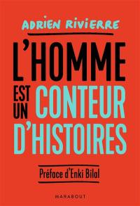 L'homme est un conteur d'histoires