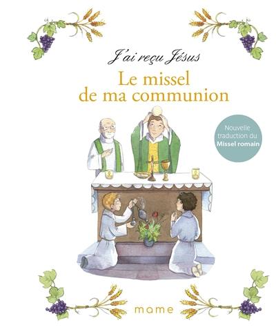 Le missel de ma communion : texte de la liturgie : nouvelle traduction du Missel romain