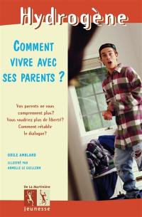 Comment vivre avec ses parents ?