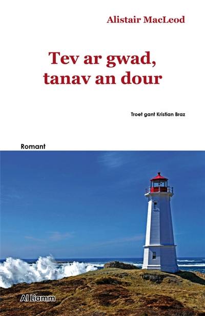 Tev ar gwad, tanav an dour : romant