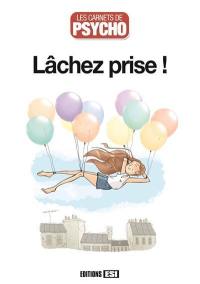 Lâchez prise !