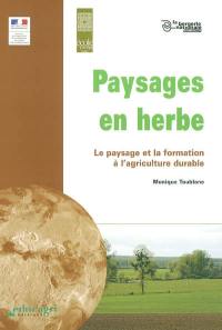 Paysages en herbe : le paysage et la formation à l'agriculture durable