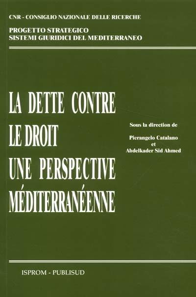 La dette contre le droit, une perspective méditerranéenne