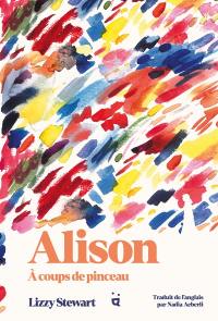 Alison : à coups de pinceau