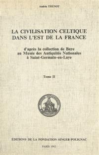 La Civilisation celtique dans l'est de la France