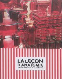 La leçon d'anatomie : 500 ans d'histoire de la médecine