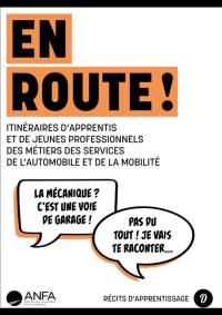 En route ! : itinéraires d'apprentis et de jeunes professionnels des métiers de service de l'automobile et de la mobilité