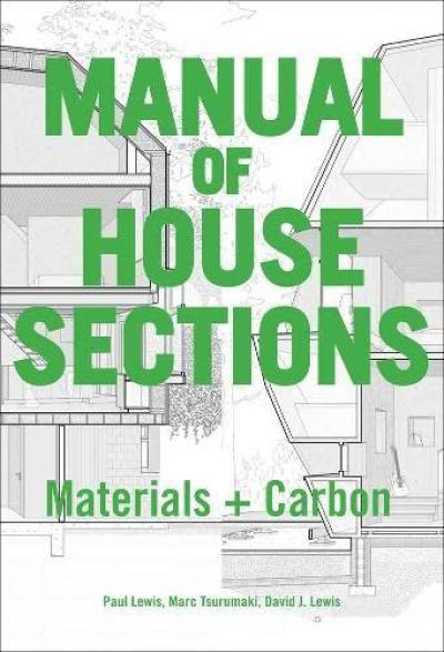 Manual of Biogenic House Sections : Materials and Carbon