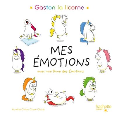 Gaston la licorne. Mes émotions : avec une roue des émotions