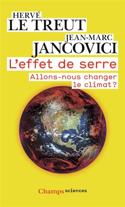 L'effet de serre : allons-nous changer le climat ?