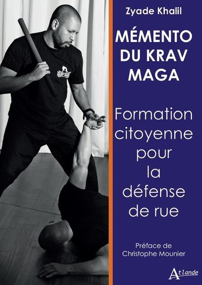 Mémento du krav maga : formation citoyenne pour la défense de rue