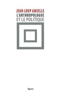 L'anthropologue et le politique