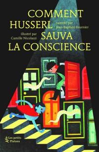 Comment Husserl sauva la conscience