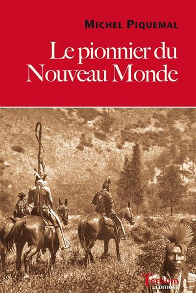 Le pionnier du Nouveau Monde